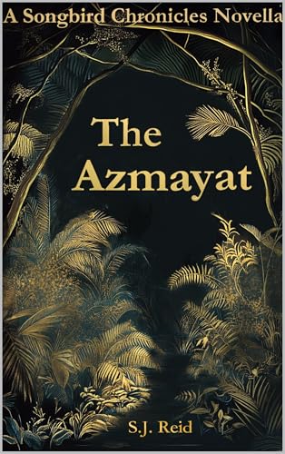 The Azmayat: A Songbird Chronicles Novella