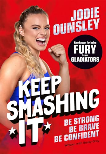 Keep Smashing It: Be Strong, Be Brave, Be Confident: By Fury from Gladiators!
