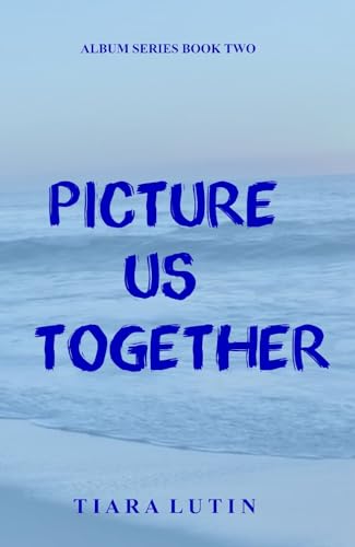 Picture Us Together : Album Series Book Two
