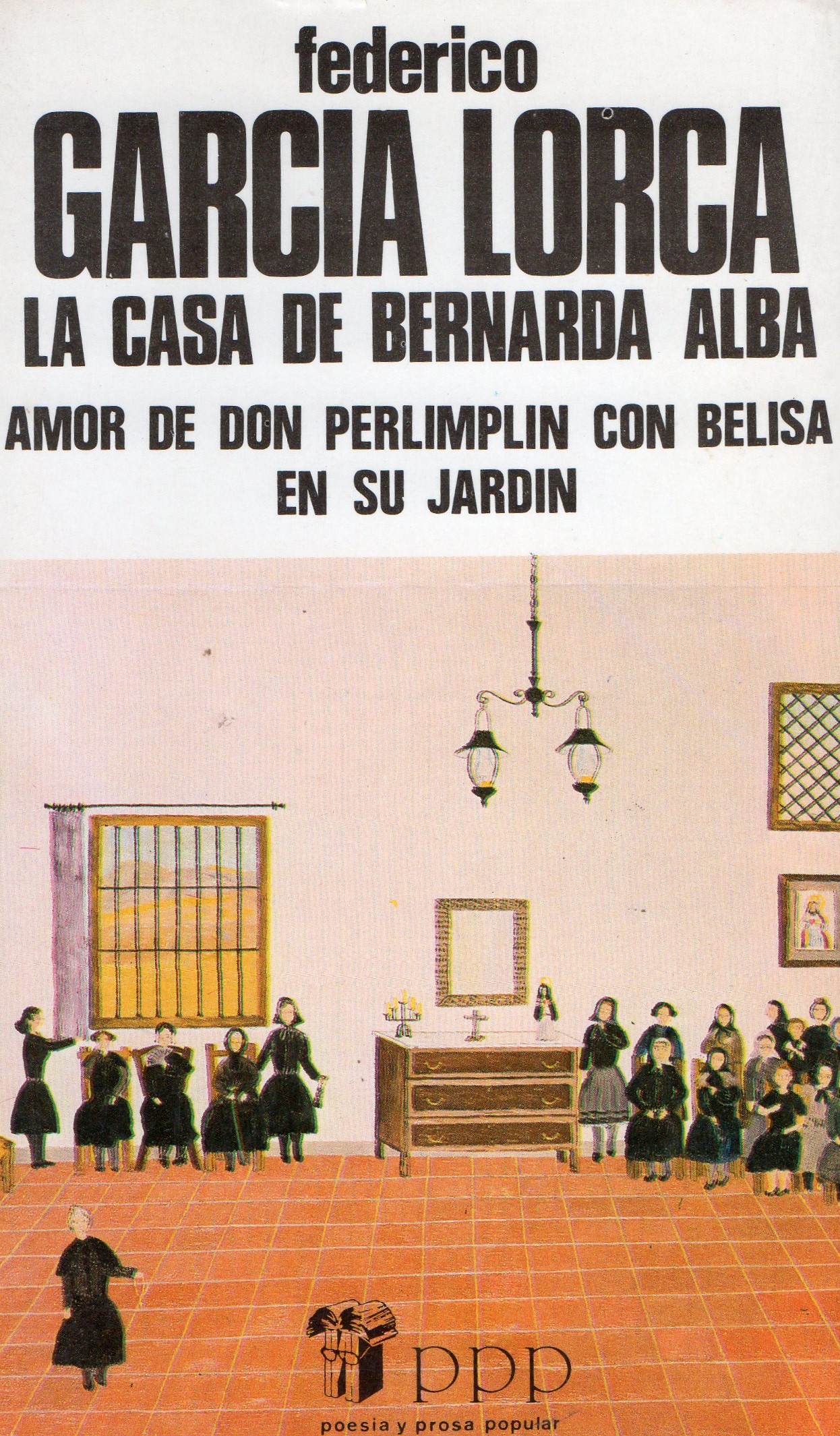 La casa de Bernarda Alba / Amor de don Perlimplín con Belisa en su jardín