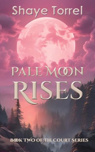 Pale Moon Rises: Book Two of The Court Series