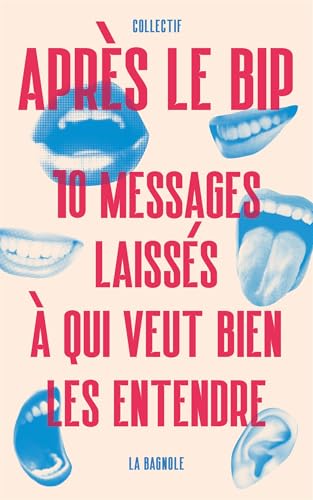 Après le bip: 10 messages laissés à qui veut bien les entendre