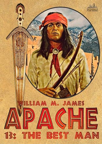 The Best Man: An Apache / Cuchillo Oro Western #13