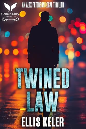 Twined Law: An Alex Peterson Legal Thriller