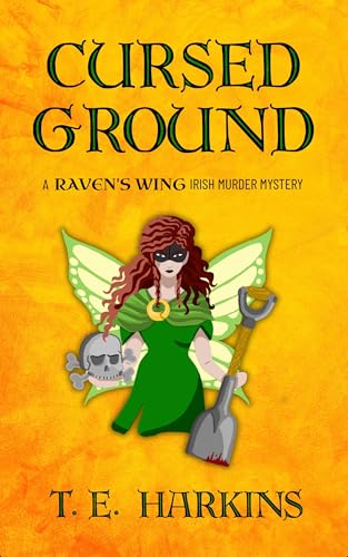 Cursed Ground: A Raven's Wing Irish Murder Mystery