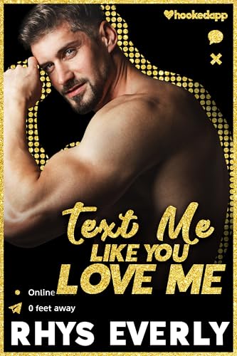 Text Me Like You Love Me