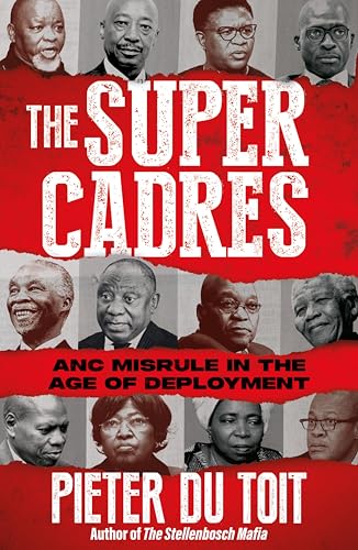 The Super Cadres: ANC Misrule in the Age of Deployment