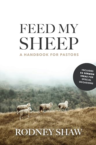 Feed My Sheep: A Handbook for Pastors