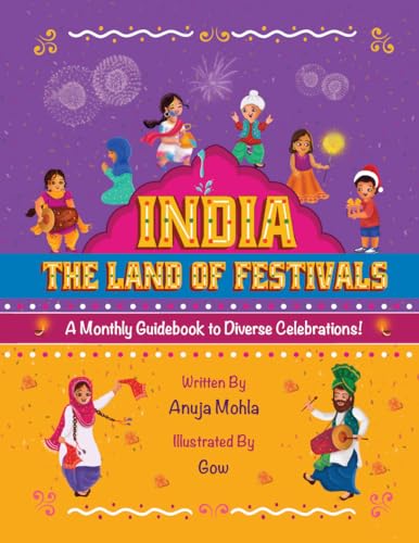 India - The Land of Festivals: A Monthly Guidebook to Diverse Celebrations