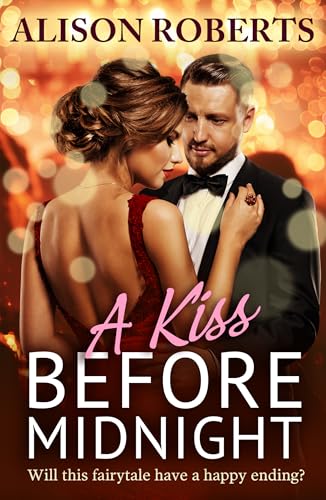 A Kiss Before Midnight: An utterly gorgeous sultry romance from Alison Roberts
