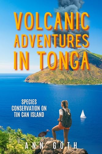 Volcanic Adventures in Tonga: Species Conservation on Tin Can Island