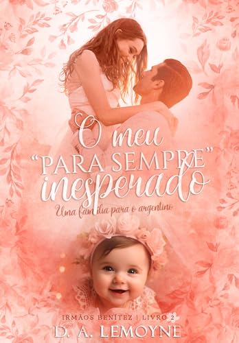 O Meu "para sempre" Inesperado: Uma família para o Argentino