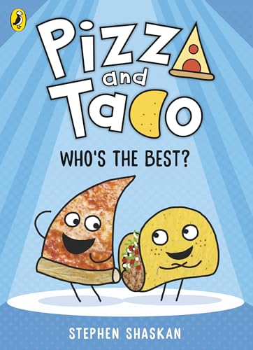 Pizza and Taco: Who's the Best?: The laugh-out-loud funny graphic novel for kids