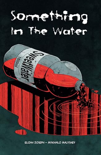 Something in the Water: A Graphic Novel