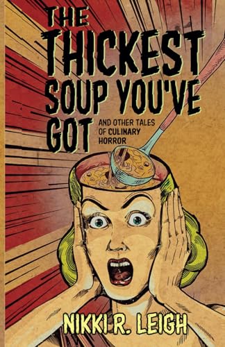 The Thickest Soup You've Got book cover
