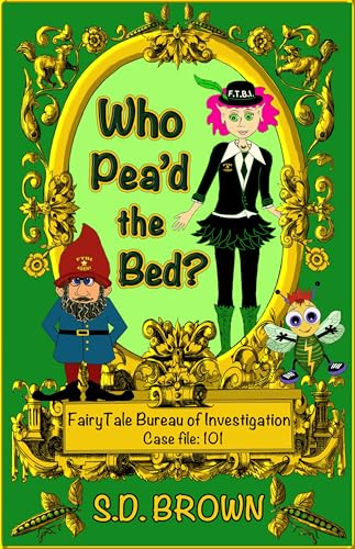 WHO PEA'D THE BED? (The Fairy Tale Bureau of Investigation