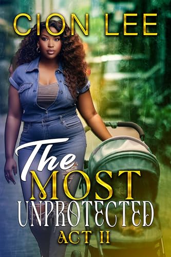 The Most Unprotected: Act II