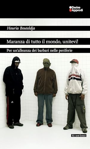 Maranza di tutto il mondo, unitevi!