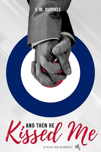 And Then He Kissed Me: A 1960s MM Romance