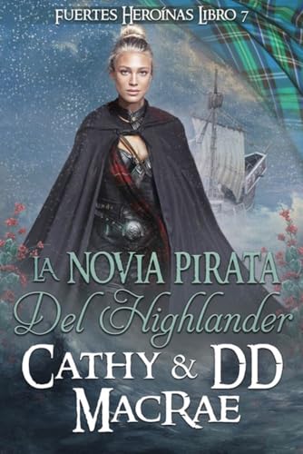 La Novia Pirata del Highlander: Una aventura romántica medieval escocesa (Fuertes Heroínas nº 7)