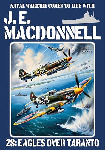 J.E. Macdonnell 28: Eagles Over Taranto: A World War 2 Naval Adventure