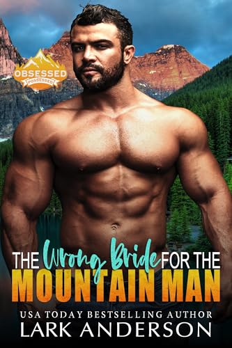 The Wrong Bride for the Mountain Man: An Arranged Marriage Romance