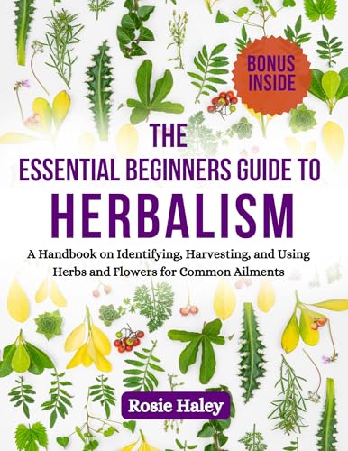 Picture of THE ESSENTIAL BEGINNERS GUIDE TO HERBALISM: A Handbook on Identifying ...