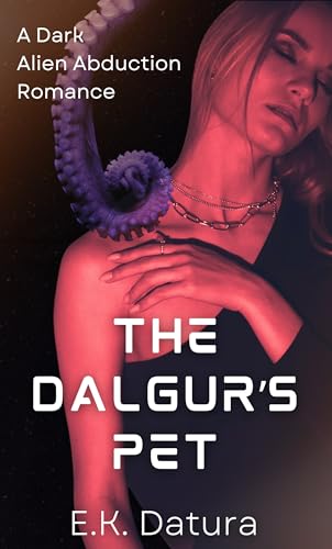 The Dalgur's Pet: A Dark Alien Abduction Romance