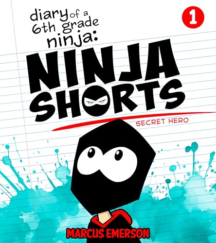 Diary of a 6th Grade Ninja Presents: Ninja Shorts: Secret Hero