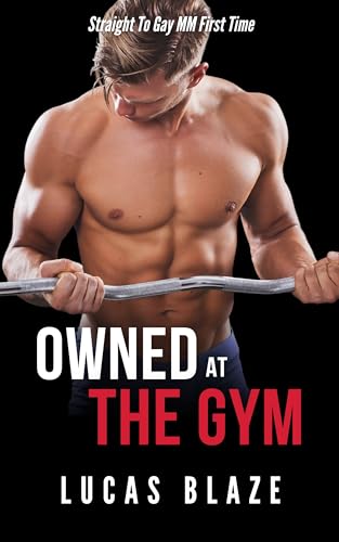 Owned At The Gym: Straight To Gay MM First Time