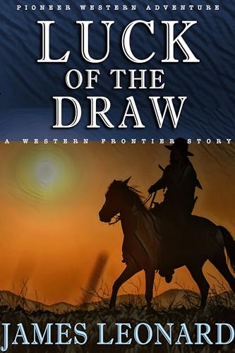 Luck Of The Draw: A Western Frontier Story