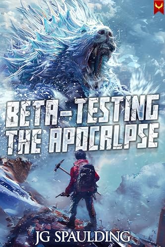 Beta-Testing the Apocalypse: A LitRPG Adventure