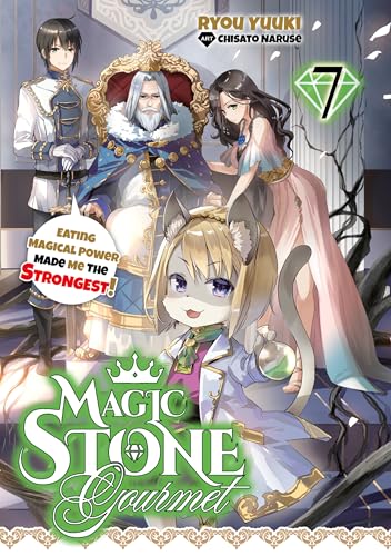 Magic Stone Gourmet: Eating Magical Power Made Me the Strongest Volume 7