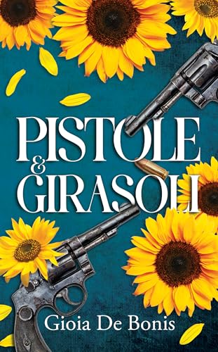 Pistole & Girasoli