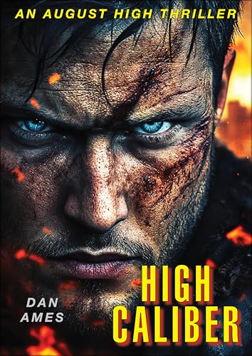 High Caliber: A totally gripping unputdownable crime thriller (August High Book 3)