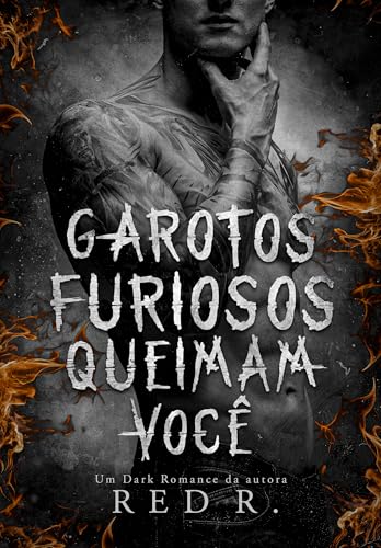 Garotos Furiosos Queimam Você