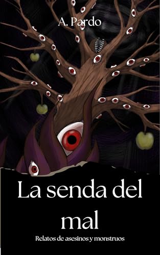 La senda del mal: Relatos de asesinos y monstruos
