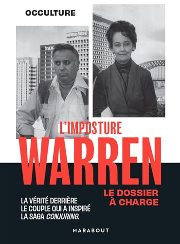 L'imposture Warren - Le dossier à charge: La vérité derrière le couple qui a inspiré la saga Conjuring