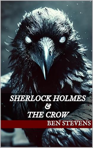Sherlock Holmes & the Crow