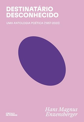 Destinatário desconhecido: uma antologia poética (1957-2023)