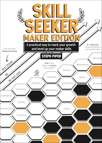 Skill Seeker: Maker Edition: A Practical Way to Track Your Growth and ...
