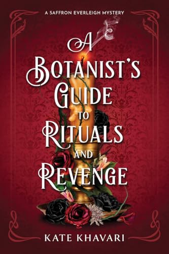 A Botanist's Guide to Rituals and Revenge (Saffron Everleigh #4)