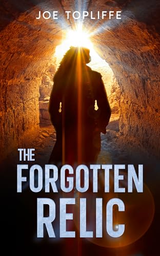 The Forgotten Relic: An Archaeological Thriller