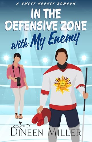 In the Defensive Zone with My Enemy: A Sweet Hockey Romcom