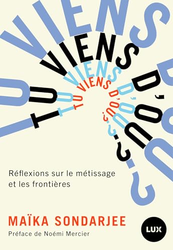 Tu viens d'où? Réflexions sur le métissage et les frontières
