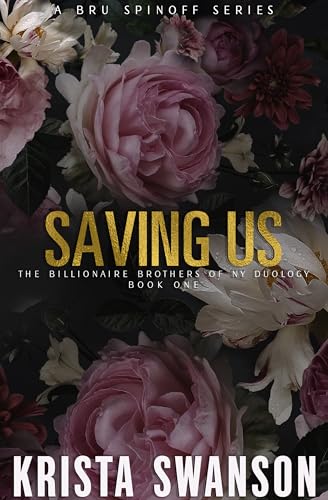 Saving Us: The Billionaire Brothers of NY Duology Book One