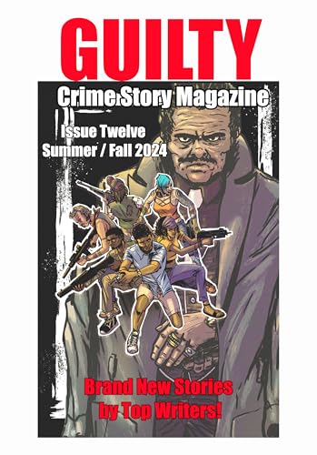 Guilty Crime Story Magazine: Issue 012 - Summer/Fall 2024