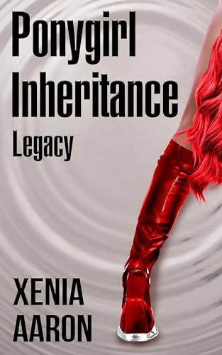 Ponygirl Inheritance: Legacy