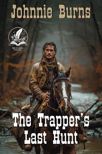 The Trapper’s Last Hunt: A Classic Western Adventure Novel