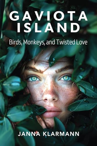 Gaviota Island: Birds, Monkeys, and Twisted Love